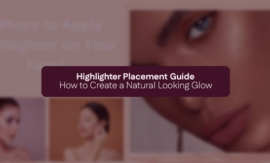 Highlighter Placement Guide: How to Create a Natural Looking Glow