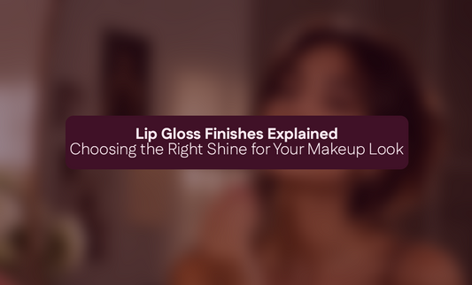 Lip Gloss Finishes Explained: Choosing the Right Shine for Your Makeup Look