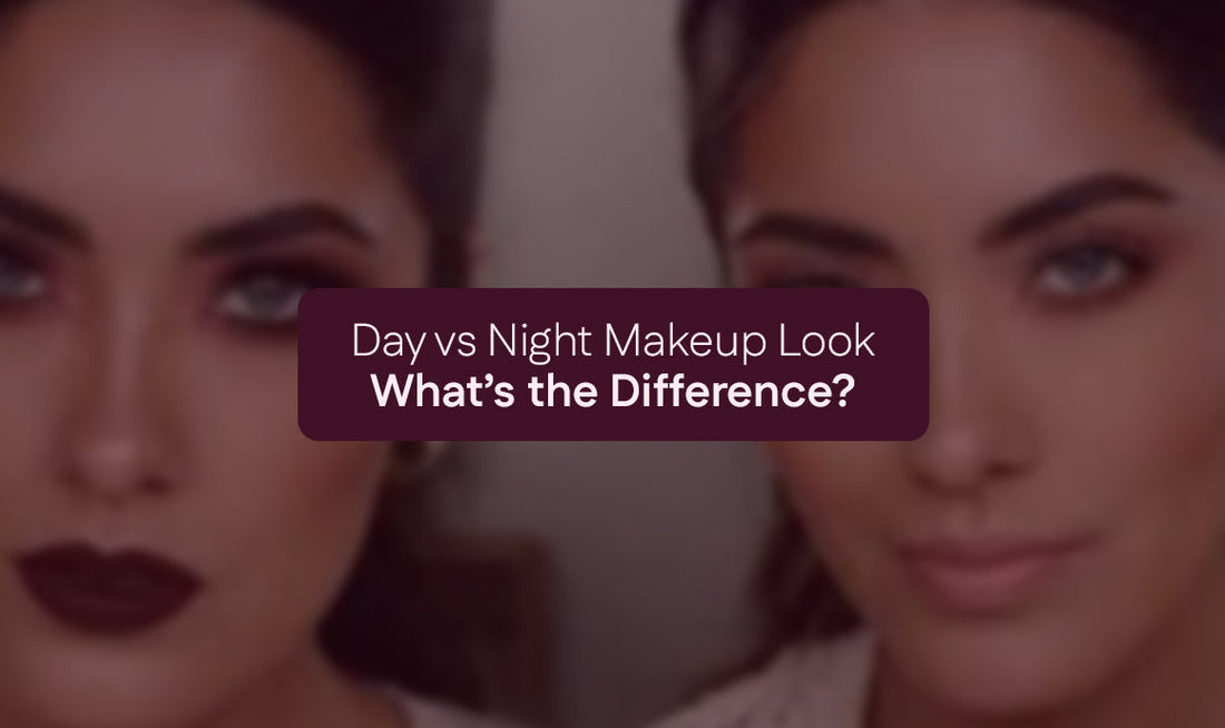 Day vs Night Makeup Look – What’s the Difference?